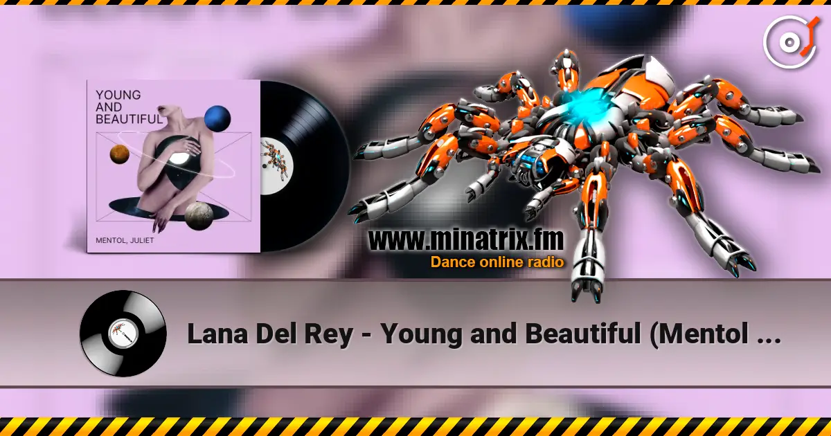 Lana Del Rey - Young and Beautiful (Mentol & Juliet Cover Remix) online in hoher Qualität hören | Minatrix.FM