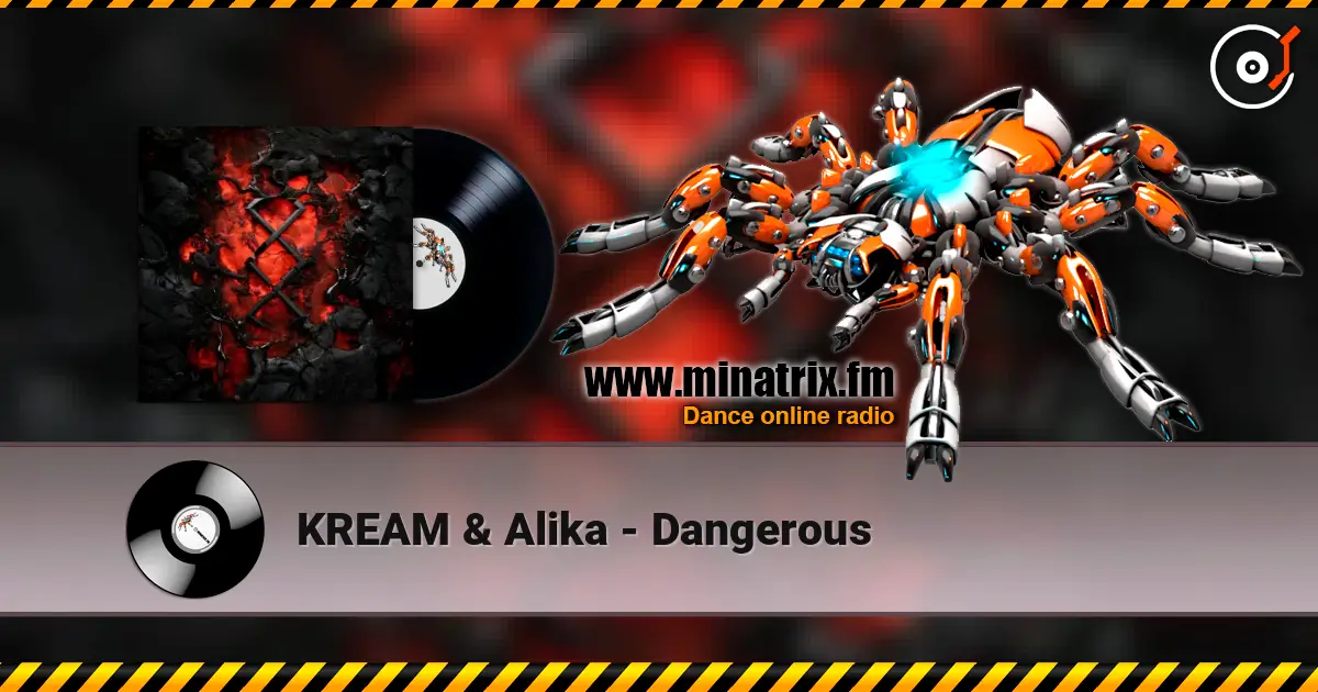 KREAM & Alika - Dangerous online in hoher Qualität hören | Minatrix.FM