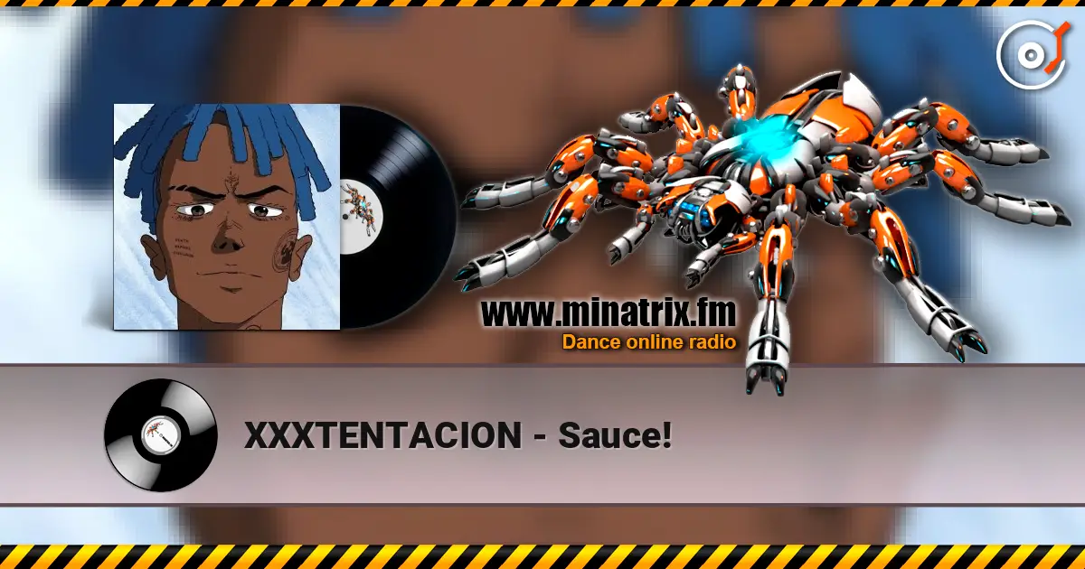 XXXTENTACION - Sauce! online in hoher Qualität hören | Minatrix.FM