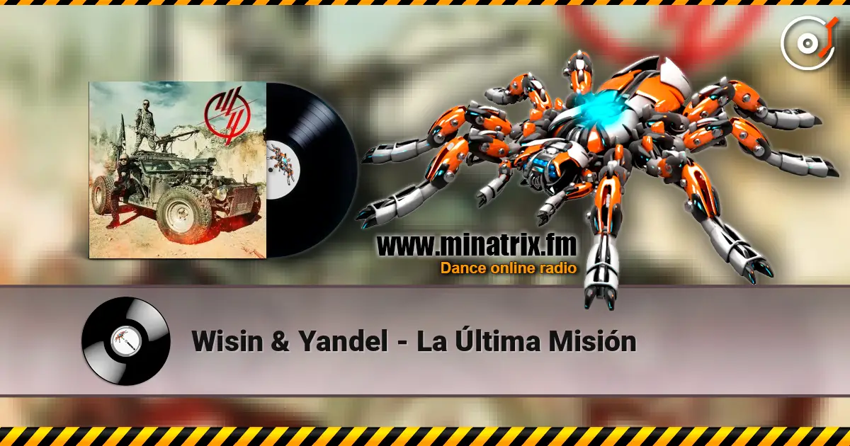 Wisin & Yandel - La Última Misión online in hoher Qualität hören | Minatrix.FM