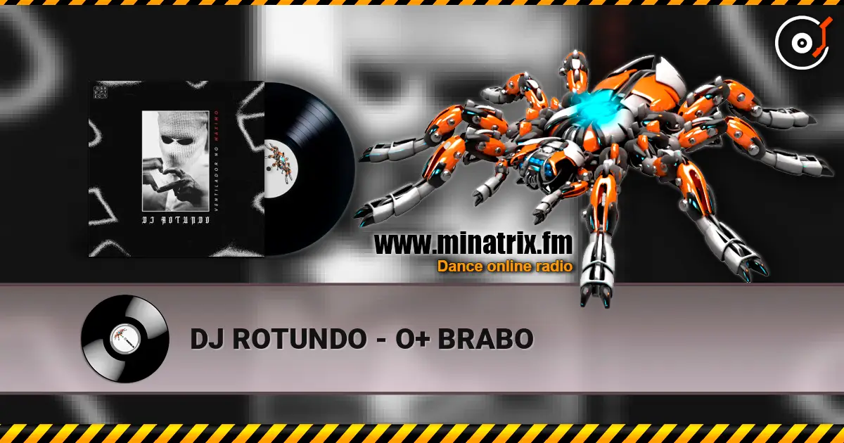 DJ ROTUNDO - O+ BRABO online in hoher Qualität hören | Minatrix.FM