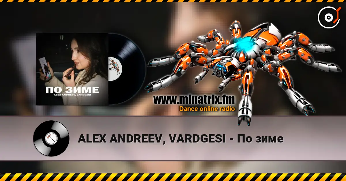 ALEX ANDREEV, VARDGESI - По зиме online in hoher Qualität hören | Minatrix.FM
