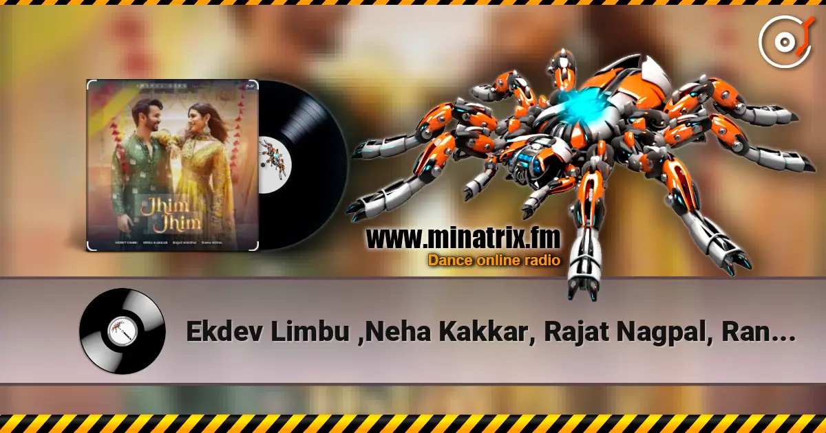 Ekdev Limbu ,Neha Kakkar, Rajat Nagpal, Rana Sotal - Jhim Jhim online in hoher Qualität hören | Minatrix.FM