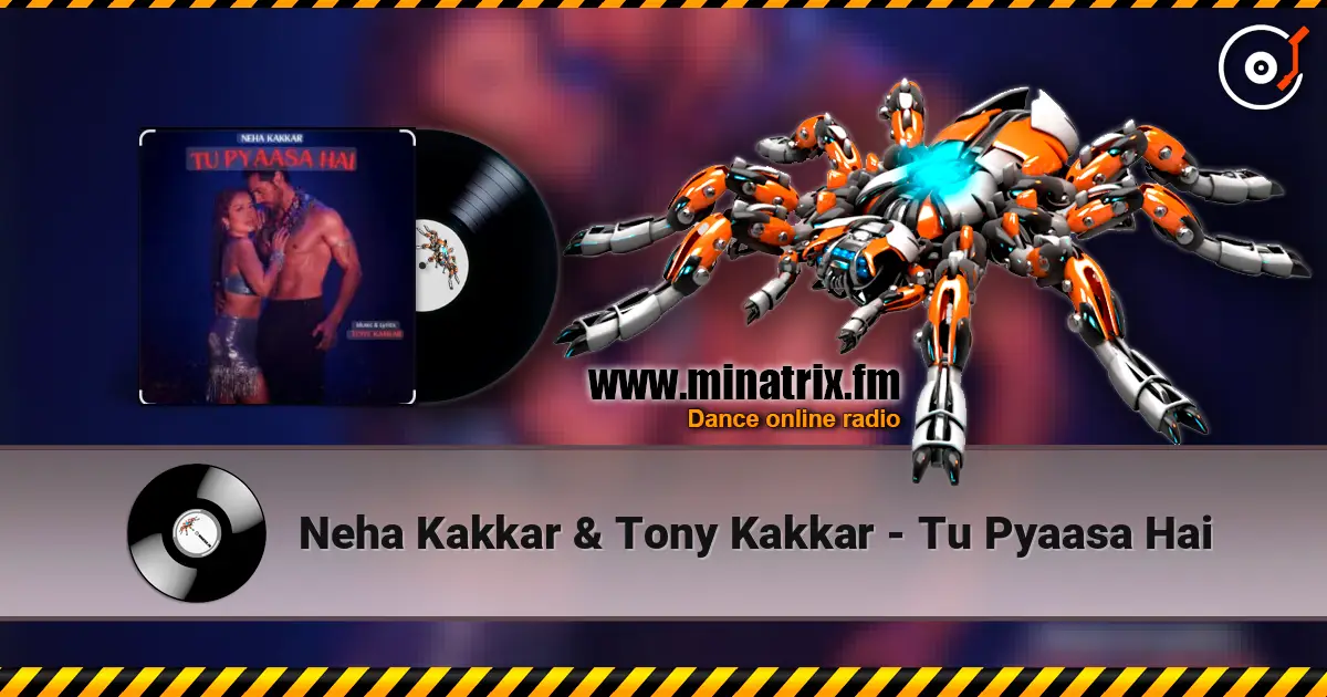 Neha Kakkar & Tony Kakkar - Tu Pyaasa Hai online in hoher Qualität hören | Minatrix.FM