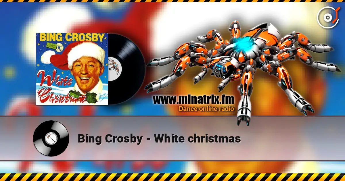 Bing Crosby - White christmas online in hoher Qualität hören | Minatrix.FM