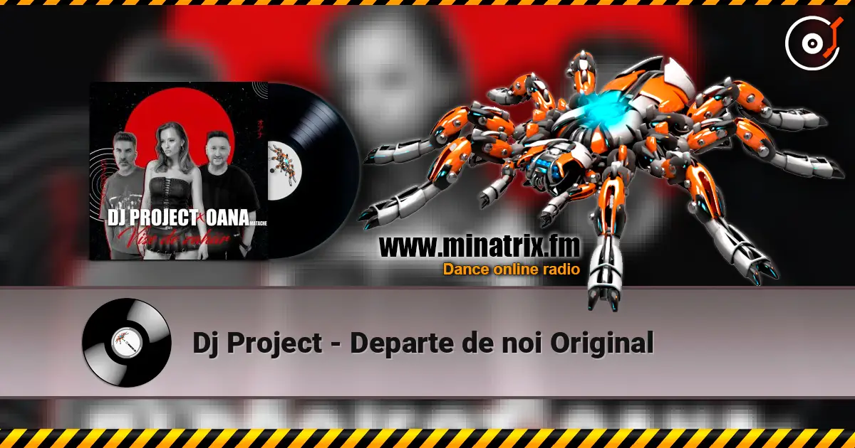 Dj Project - Departe de noi Original online in hoher Qualität hören | Minatrix.FM