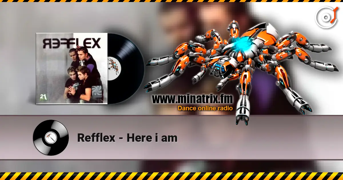 Refflex - Here i am online in hoher Qualität hören | Minatrix.FM