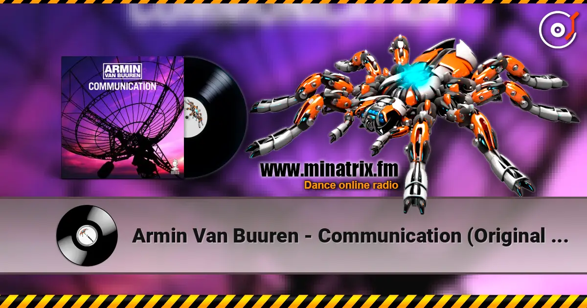 Armin Van Buuren - Communication (Original 12'' Mix) online in hoher Qualität hören | Minatrix.FM