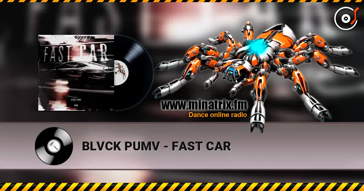 BLVCK PUMV - FAST CAR online in hoher Qualität hören | Minatrix.FM