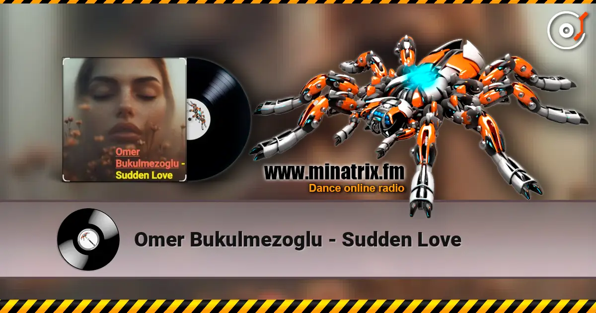 Omer Bukulmezoglu - Sudden Love online in hoher Qualität hören | Minatrix.FM