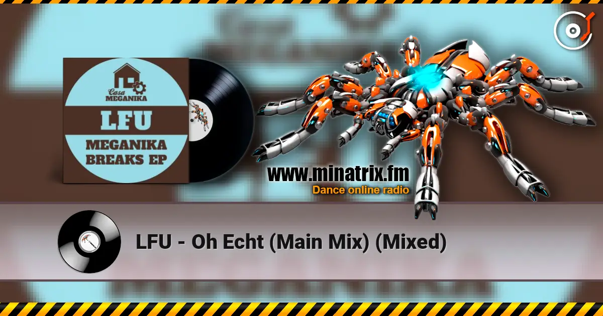 LFU - Oh Echt (Main Mix) (Mixed) online in hoher Qualität hören | Minatrix.FM