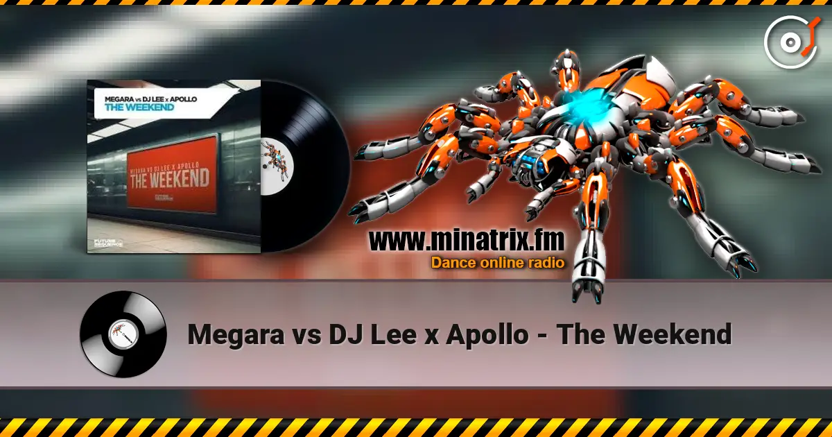 Megara vs DJ Lee x Apollo - The Weekend online in hoher Qualität hören | Minatrix.FM