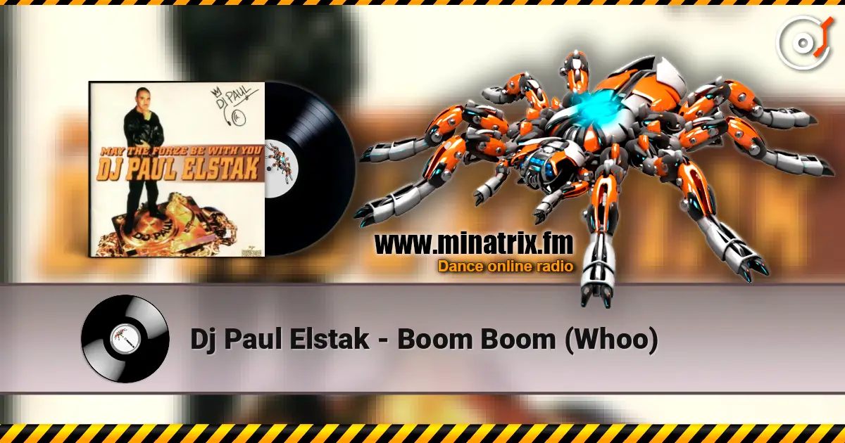 Dj Paul Elstak - Boom Boom (Whoo) online in hoher Qualität hören | Minatrix.FM