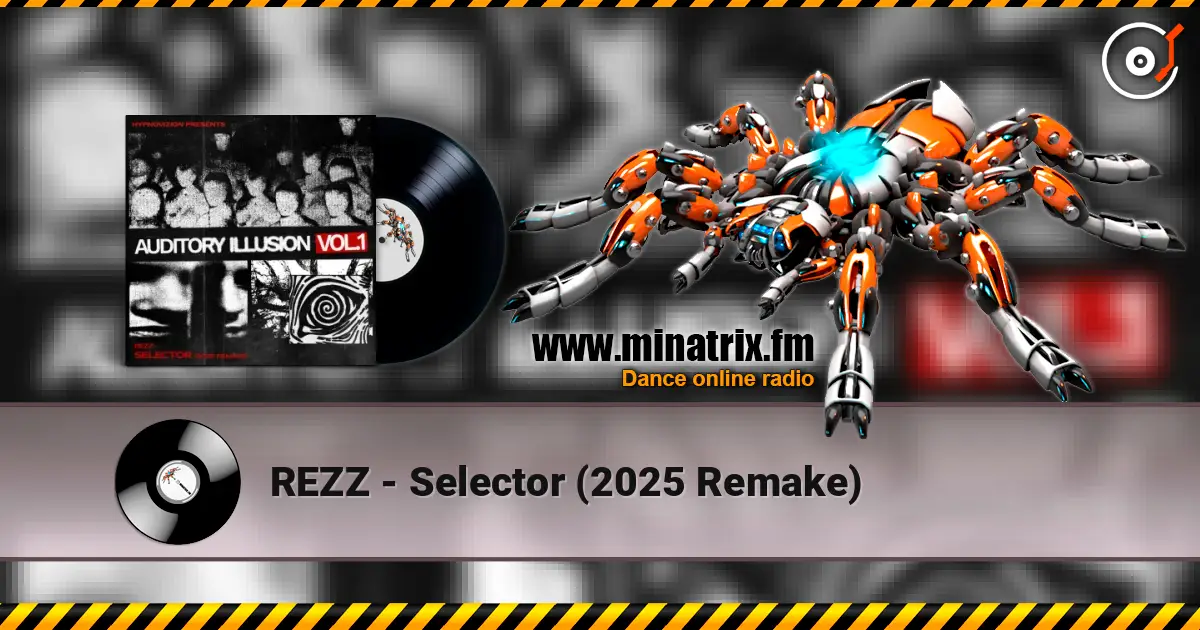 REZZ - Selector (2025 Remake) online in hoher Qualität hören | Minatrix.FM