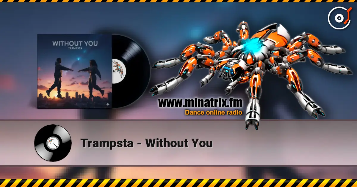 Trampsta - Without You online in hoher Qualität hören | Minatrix.FM