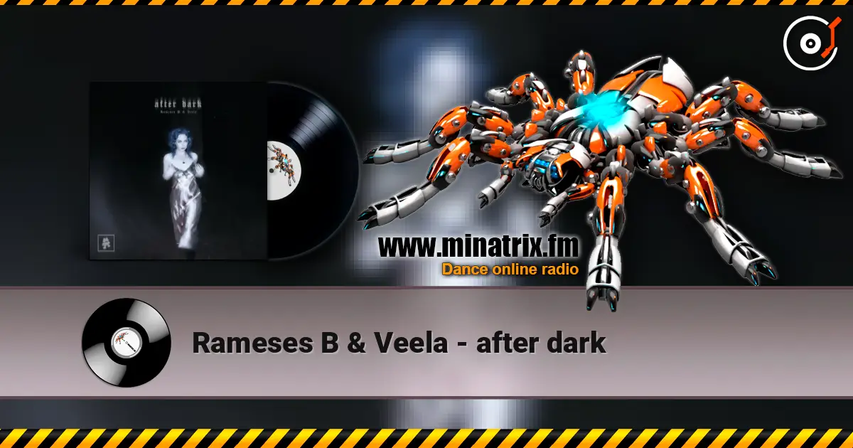 Rameses B & Veela - after dark online in hoher Qualität hören | Minatrix.FM