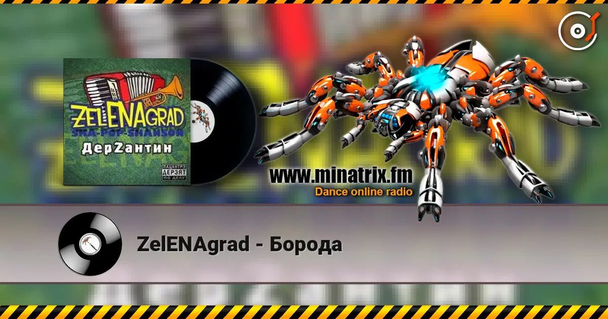 ZelENAgrad - Борода online in hoher Qualität hören | Minatrix.FM