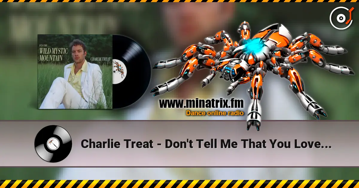 Charlie Treat - Don't Tell Me That You Love Me online in hoher Qualität hören | Minatrix.FM