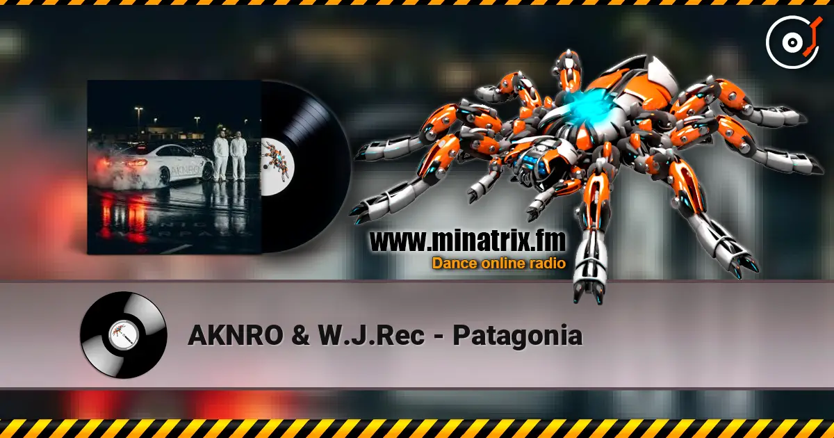 AKNRO & W.J.Rec - Patagonia online in hoher Qualität hören | Minatrix.FM