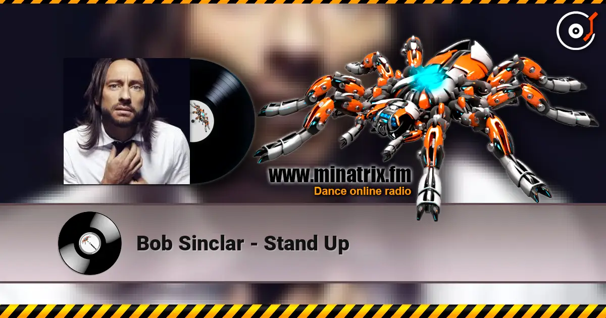 Bob Sinclar - Stand Up online in hoher Qualität hören | Minatrix.FM