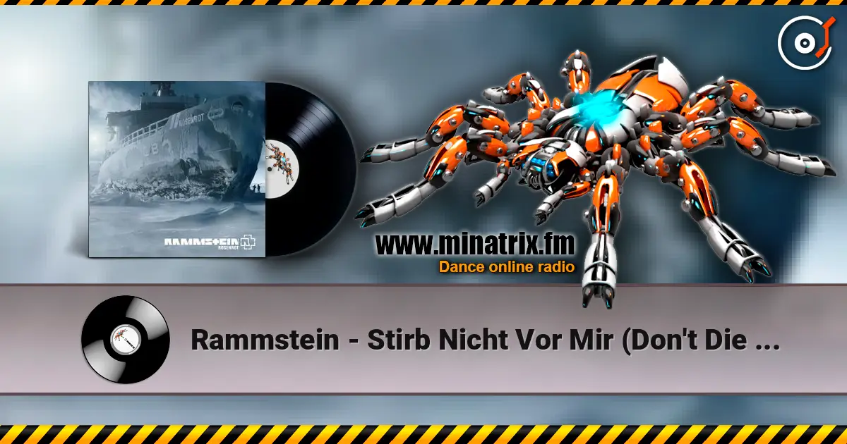 Rammstein - Stirb Nicht Vor Mir (Don't Die Before I Do) online in hoher Qualität hören | Minatrix.FM