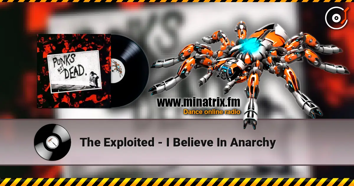 The Exploited - I Believe In Anarchy online in hoher Qualität hören | Minatrix.FM