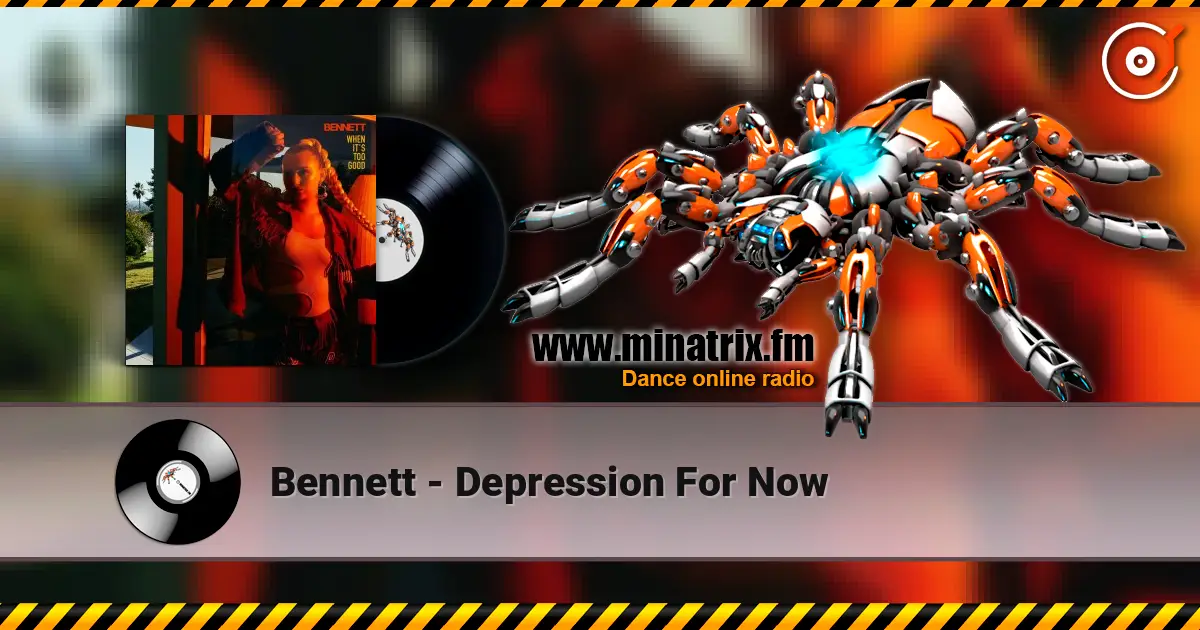 Bennett - Depression For Now online in hoher Qualität hören | Minatrix.FM