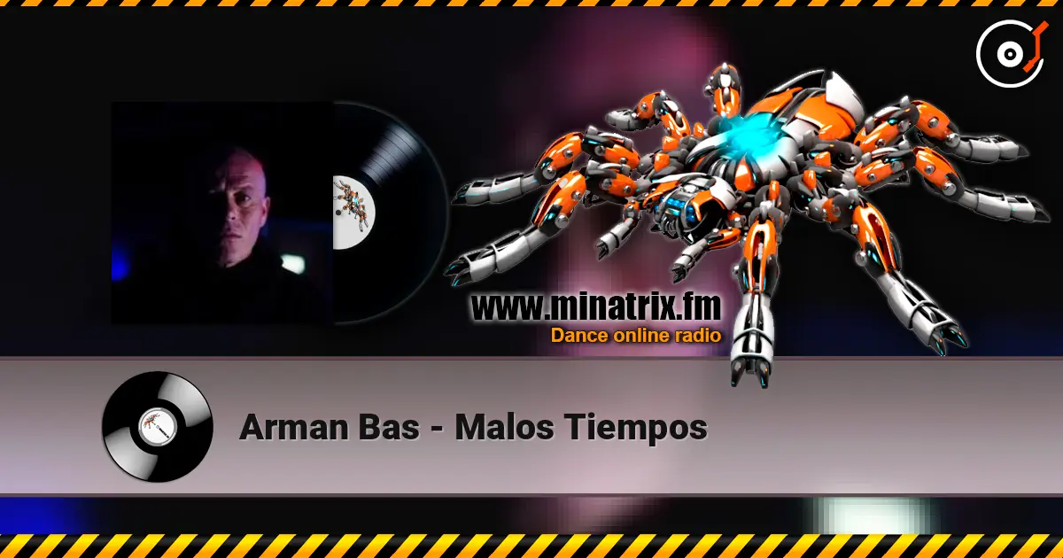 Arman Bas - Malos Tiempos online in hoher Qualität hören | Minatrix.FM