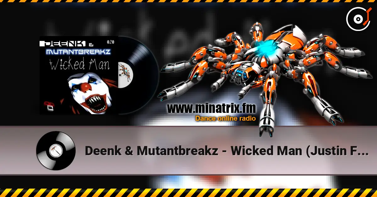 Deenk & Mutantbreakz - Wicked Man (Justin Faze Remix) online in hoher Qualität hören | Minatrix.FM