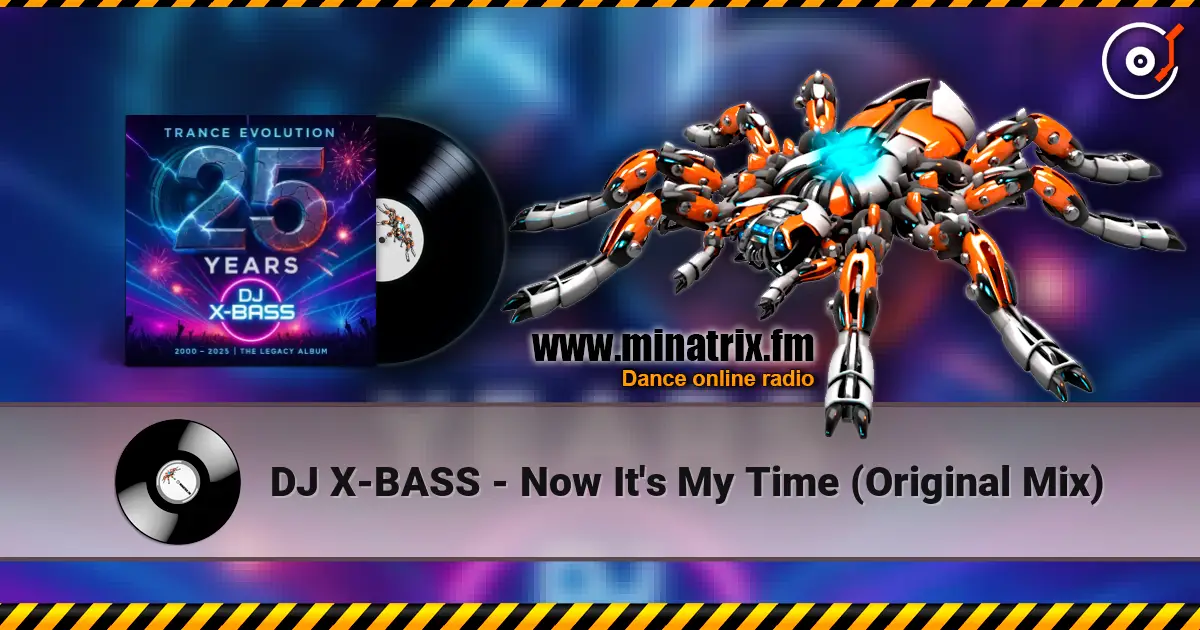 DJ X-BASS - Now It's My Time (Original Mix) online in hoher Qualität hören | Minatrix.FM