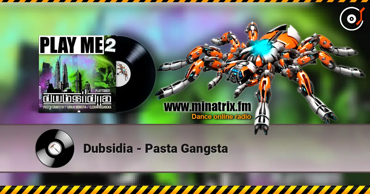 Dubsidia - Pasta Gangsta online in hoher Qualität hören | Minatrix.FM