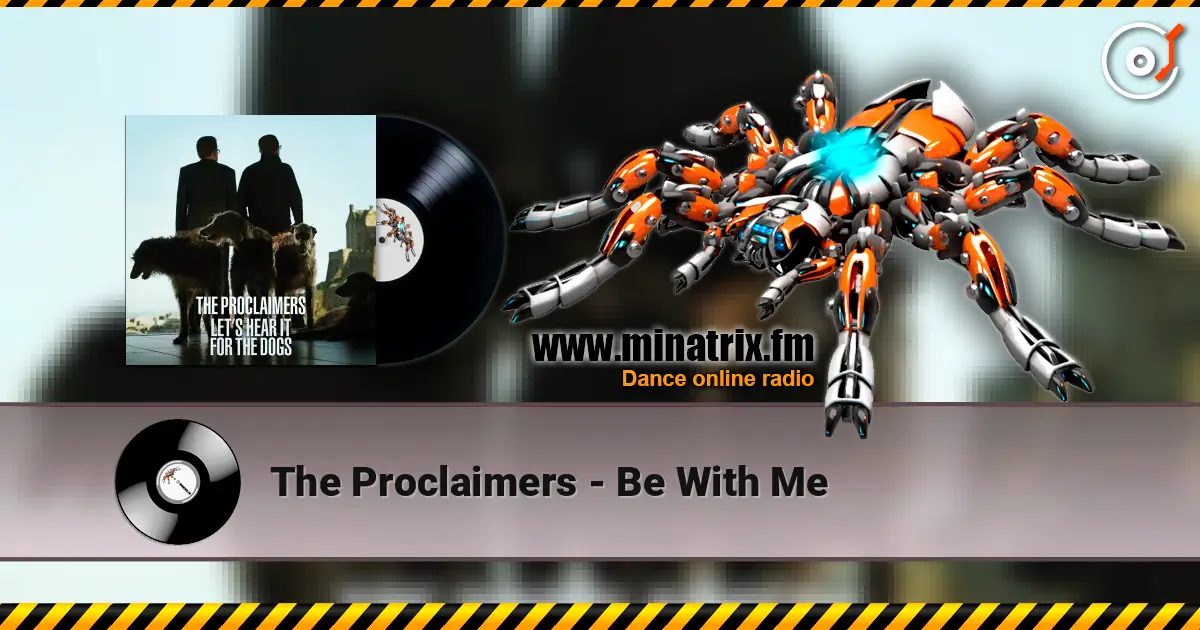 The Proclaimers - Be With Me online in hoher Qualität hören | Minatrix.FM
