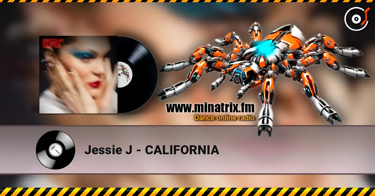 Jessie J - CALIFORNIA online in hoher Qualität hören | Minatrix.FM