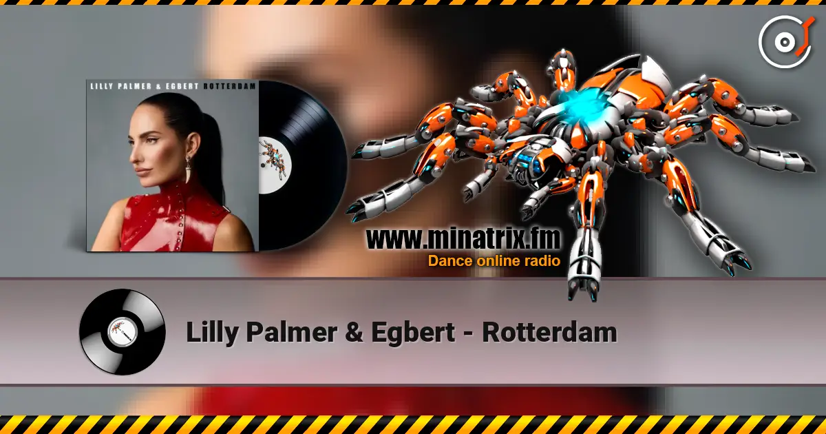 Lilly Palmer & Egbert - Rotterdam online in hoher Qualität hören | Minatrix.FM