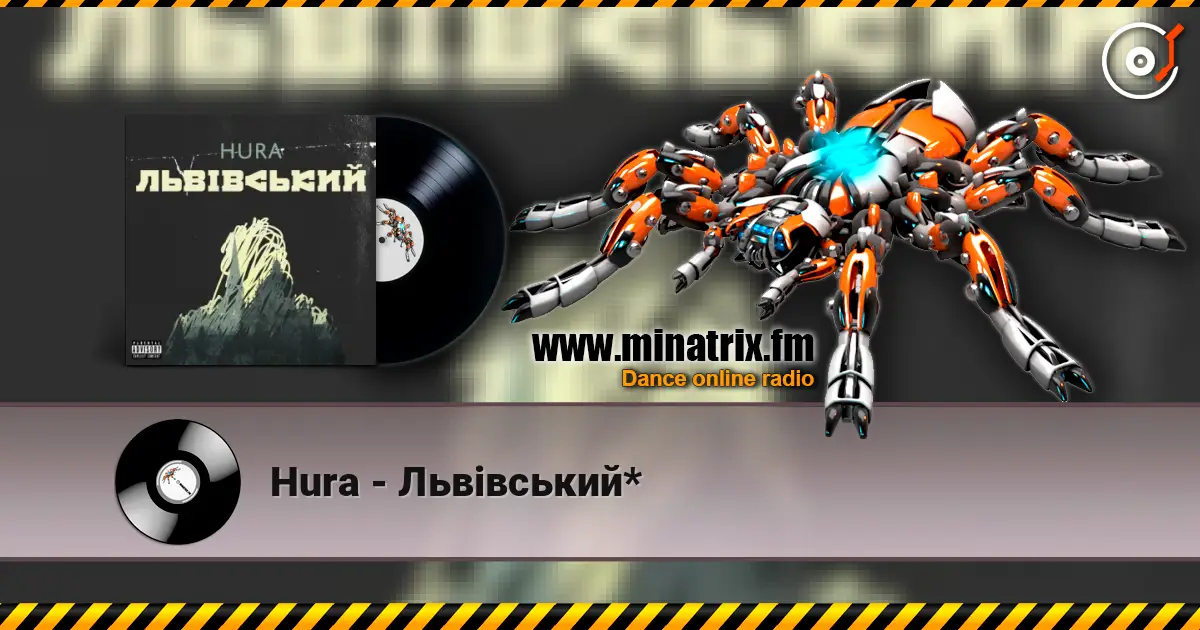 Hura - Львівський* online in hoher Qualität hören | Minatrix.FM