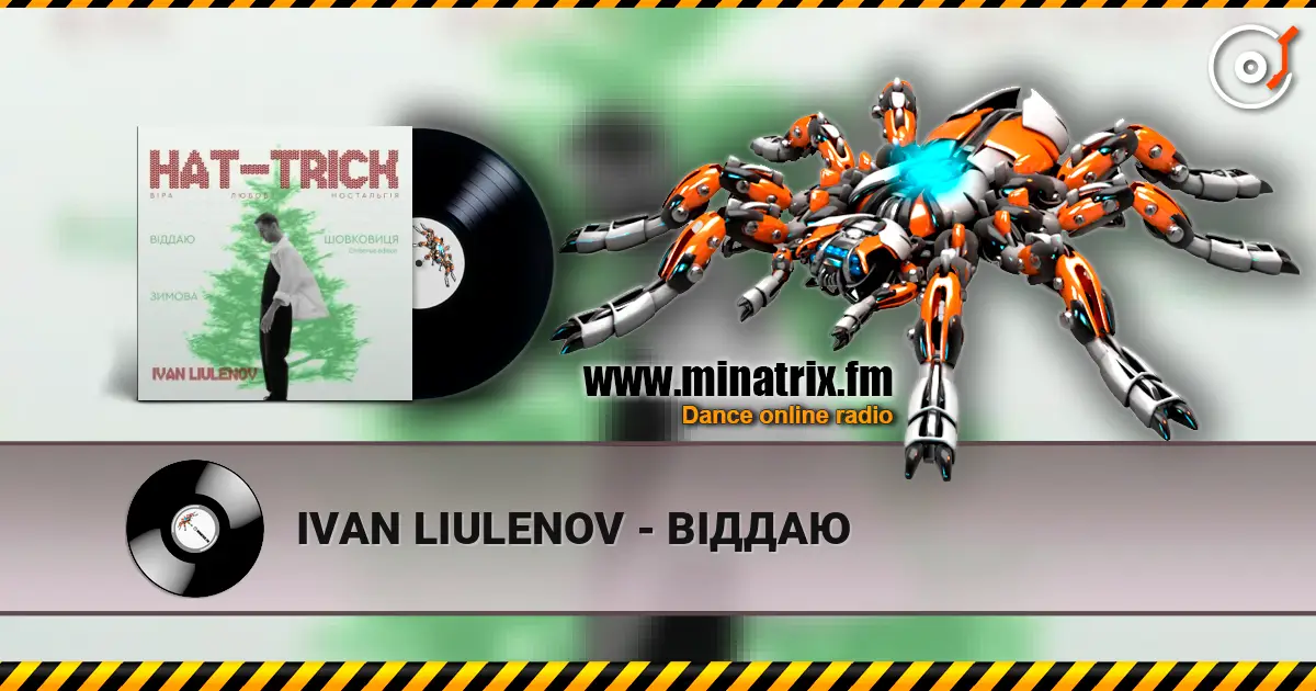 IVAN LIULENOV - ВІДДАЮ online in hoher Qualität hören | Minatrix.FM