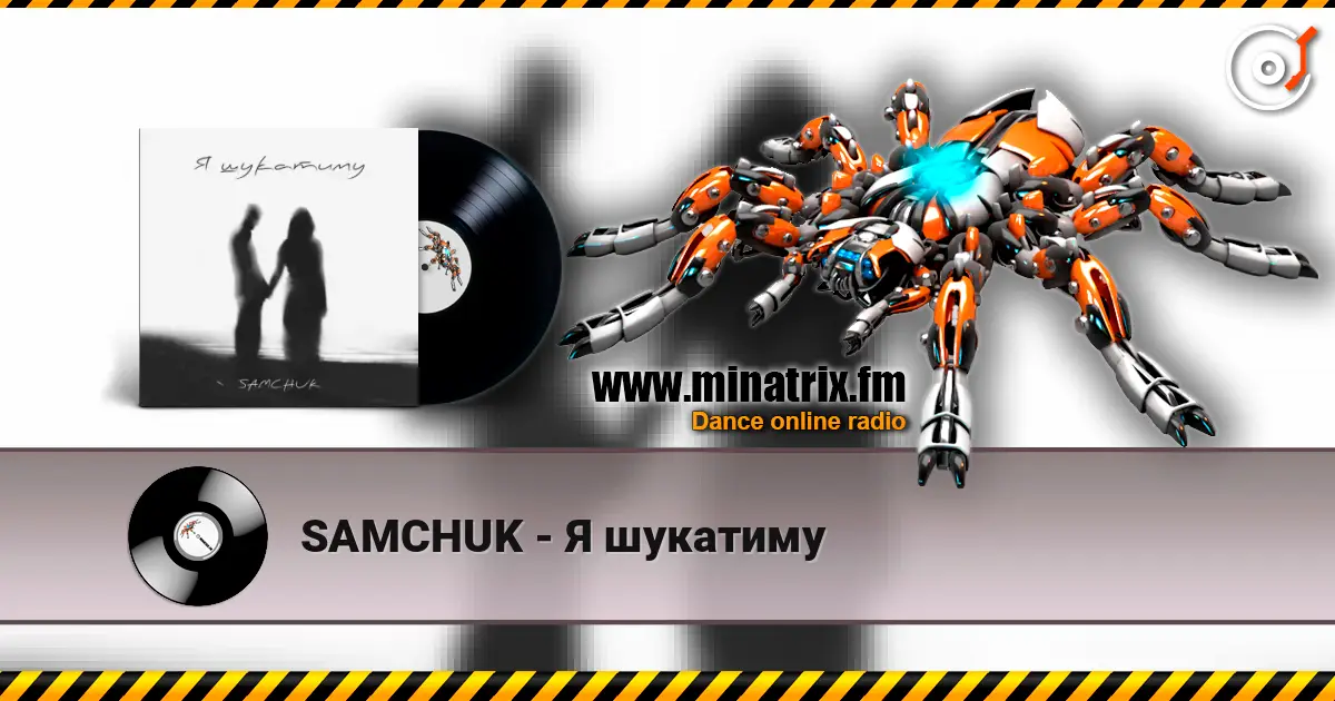 SAMCHUK - Я шукатиму online in hoher Qualität hören | Minatrix.FM