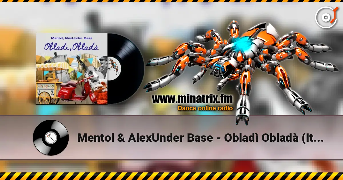 Mentol & AlexUnder Base - Obladì Obladà (Italian Mix) online in hoher Qualität hören | Minatrix.FM