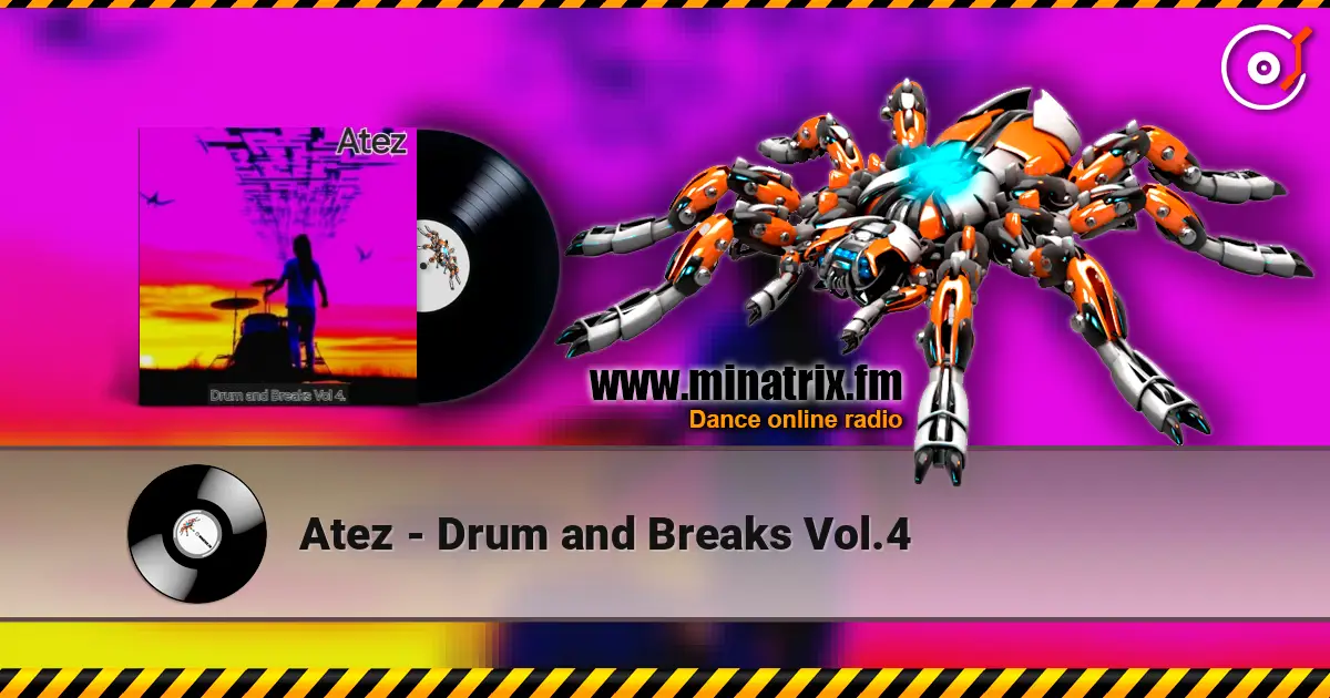 Atez - Drum and Breaks Vol.4 online in hoher Qualität hören | Minatrix.FM