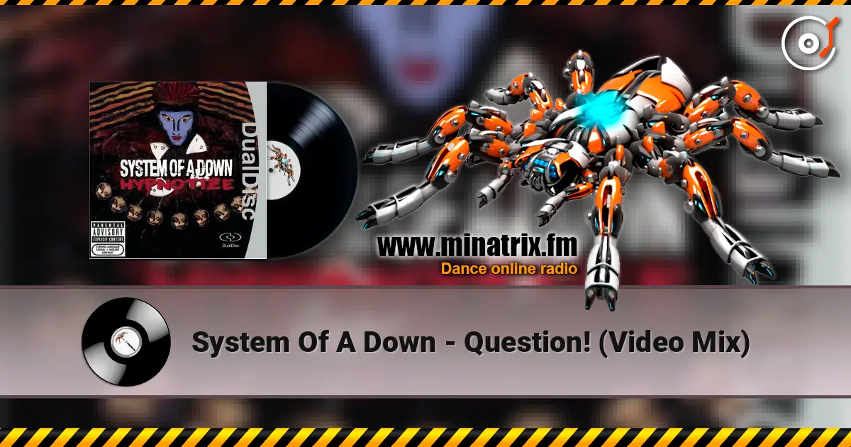 System Of A Down - Question! (Video Mix) online in hoher Qualität hören | Minatrix.FM