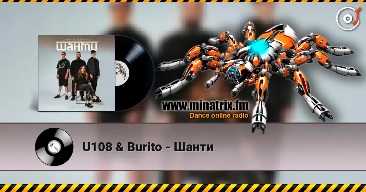 U108 & Burito - Шанти online in hoher Qualität hören | Minatrix.FM