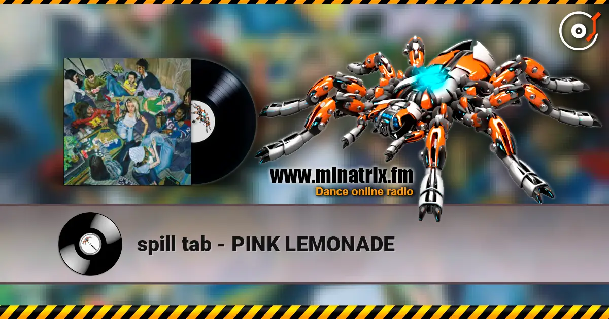 spill tab - PINK LEMONADE online in hoher Qualität hören | Minatrix.FM