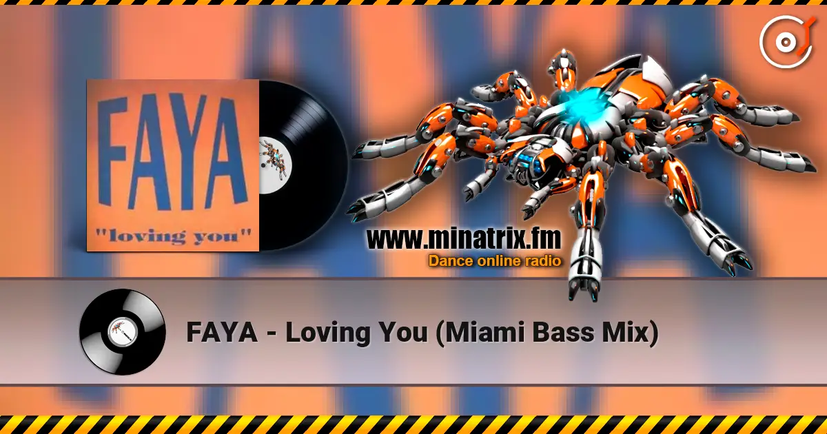 FAYA - Loving You (Miami Bass Mix) online in hoher Qualität hören | Minatrix.FM