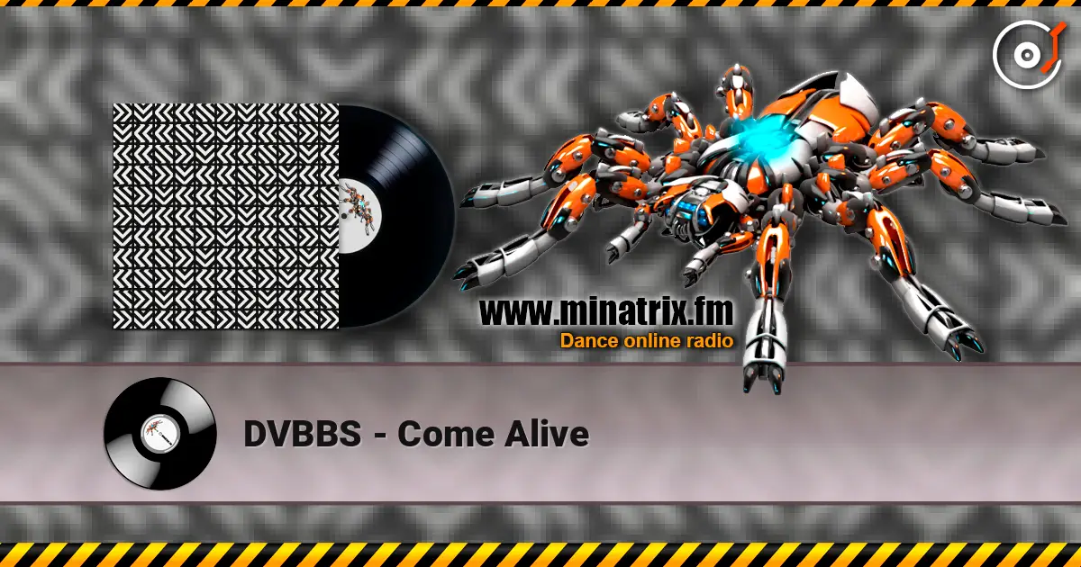 DVBBS - Come Alive online in hoher Qualität hören | Minatrix.FM