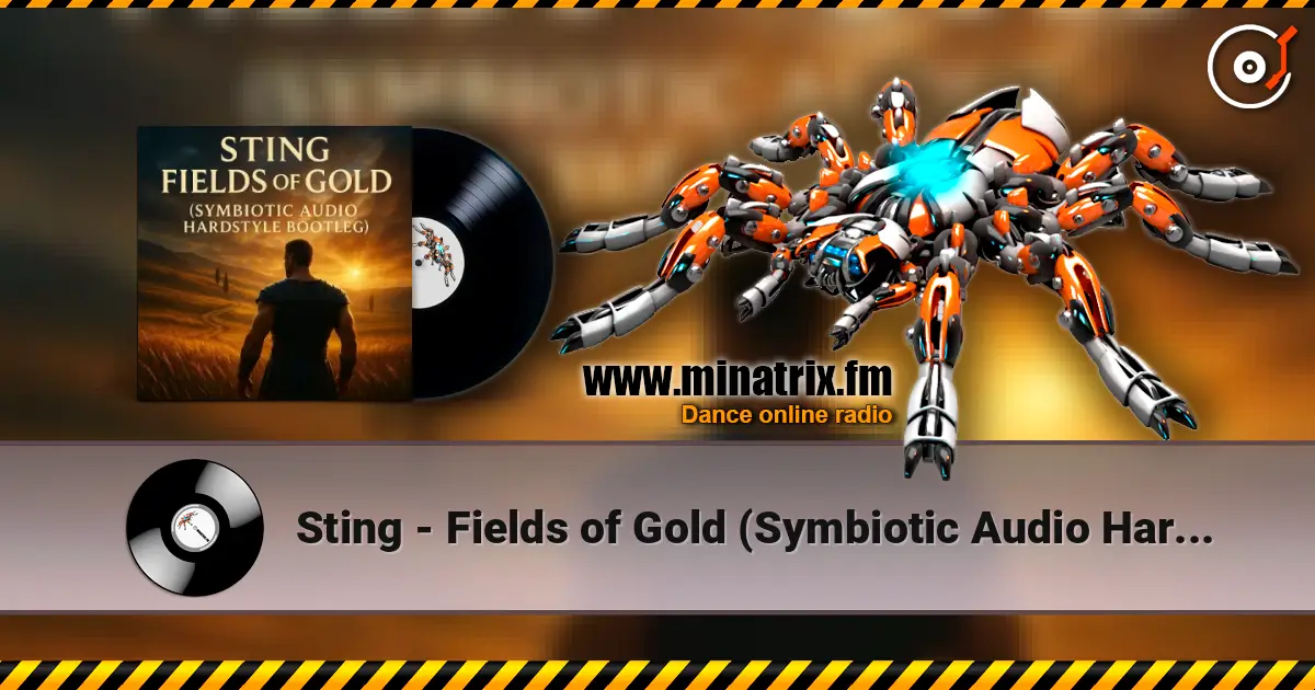 Sting - Fields of Gold (Symbiotic Audio Hardstyle Bootleg) online in hoher Qualität hören | Minatrix.FM