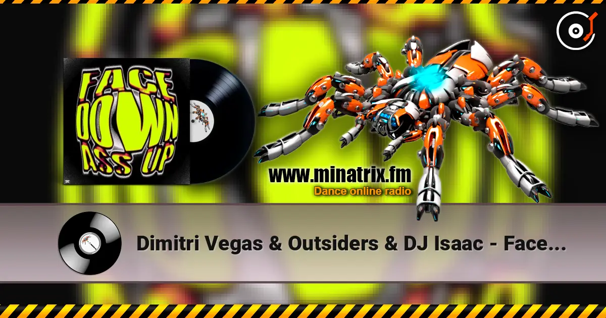 Dimitri Vegas & Outsiders & DJ Isaac - Face Down Ass Up online in hoher Qualität hören | Minatrix.FM