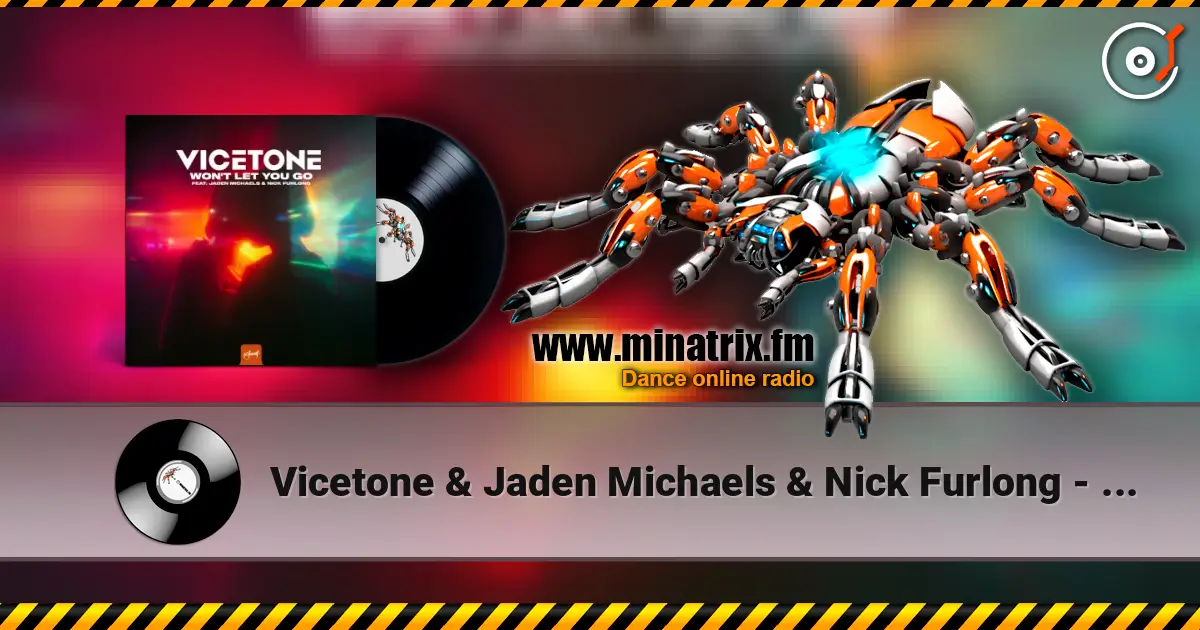 Vicetone & Jaden Michaels & Nick Furlong - Won't Let You Go online in hoher Qualität hören | Minatrix.FM