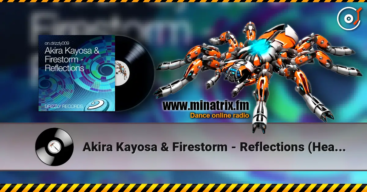 Akira Kayosa & Firestorm - Reflections (Heartstrings Remix) online in hoher Qualität hören | Minatrix.FM