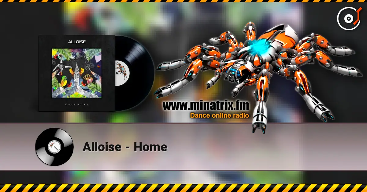 Alloise - Home online in hoher Qualität hören | Minatrix.FM