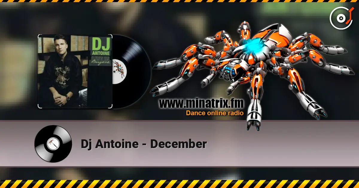 Dj Antoine - December online in hoher Qualität hören | Minatrix.FM